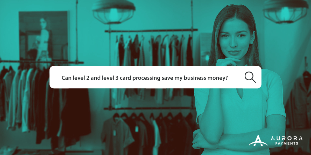 Lower credit card processing fees with Level 2 and Level 3 processing